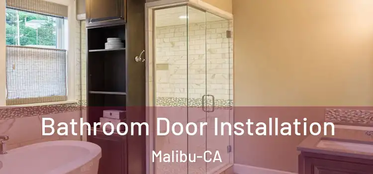  Bathroom Door Installation Malibu-CA