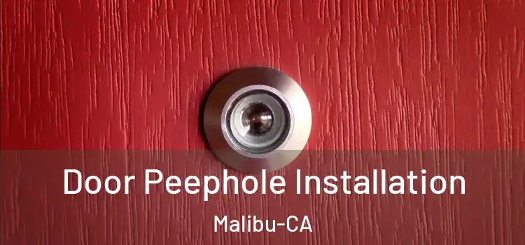  Door Peephole Installation Malibu-CA