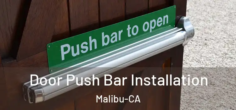  Door Push Bar Installation Malibu-CA