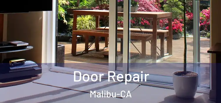 Door Repair Malibu-CA