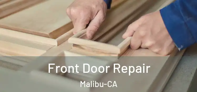 Front Door Repair Malibu-CA