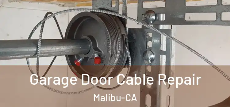  Garage Door Cable Repair Malibu-CA