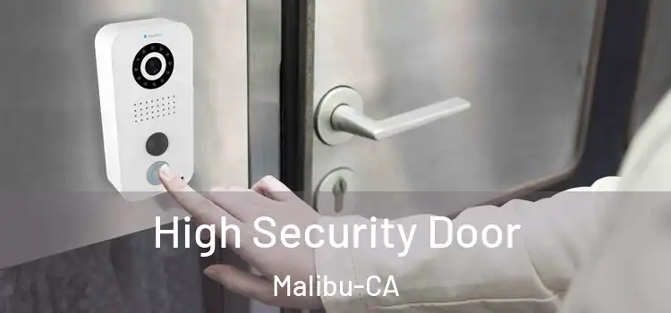 High Security Door Malibu-CA